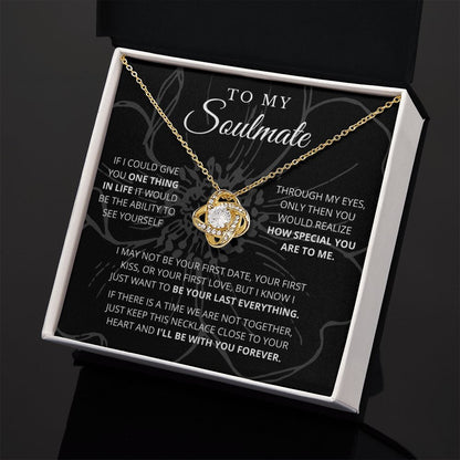 To My Soulmate | See Yourself | Love Knot