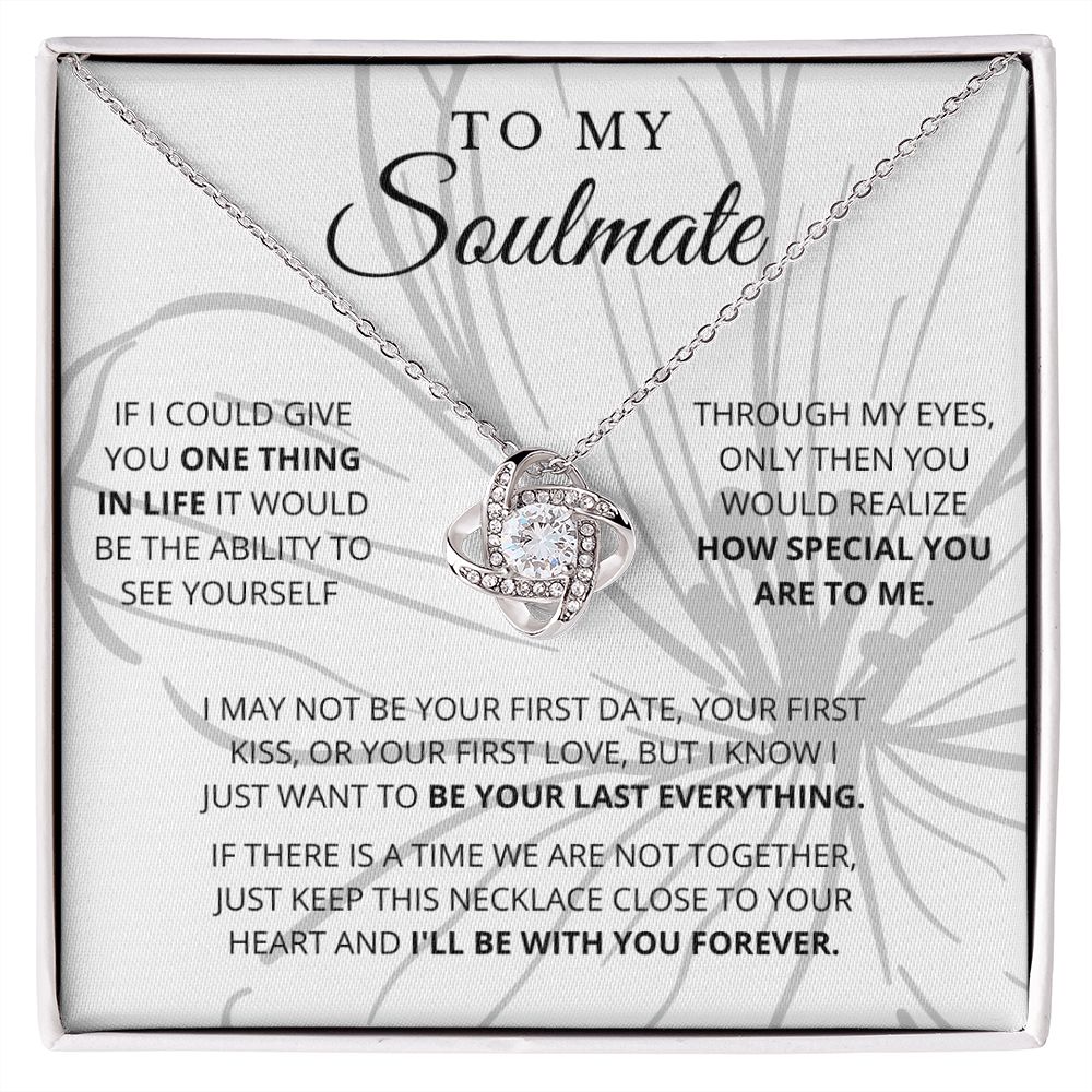 To My Soulmate | See Yourself | Love Knot