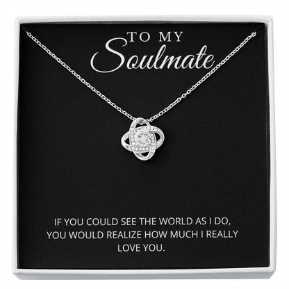 To My Soulmate | See The World As I Do Necklace